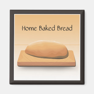 Home Baked Bread Custom Magnet