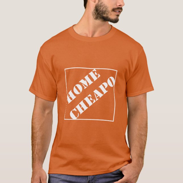 HOME CHEAPO SHIRT (Front)