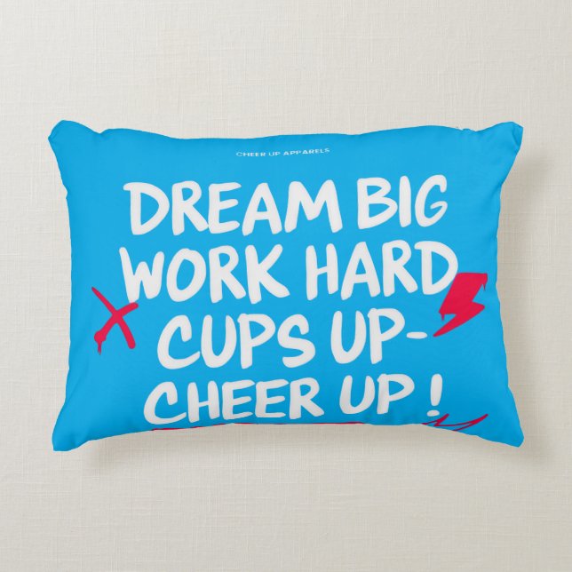 HOME DECOR DREAM BIG CHEER UP ACCENT PILLOW  (Front)