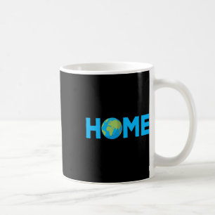 Home Earth - Protect The Planet - Environmental Aw Coffee Mug