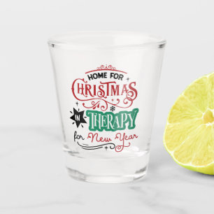 Home For Christmas and Therapy Funny Sarcastic Shot Glass