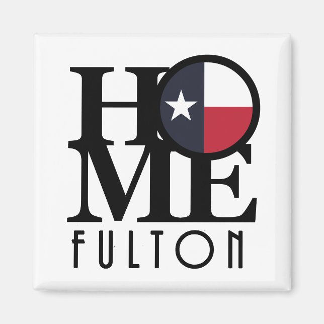 HOME Fulton Texas Magnet (Front)