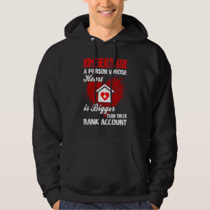 Home Health Aide Heart Bigger Than Bank Account Hoodie