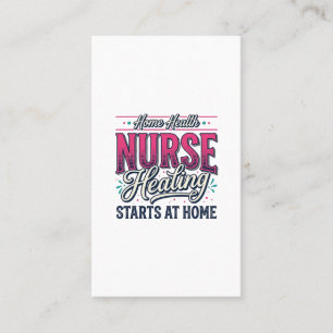 Home Health Nurse Healing Starts At Home Shirt Des Business Card