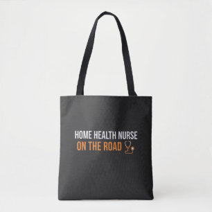 Home Health Nurse On The Road Travel Nursing Tote Bag