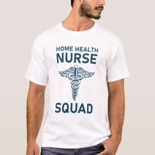 Home Health Nurse squad T-Shirt