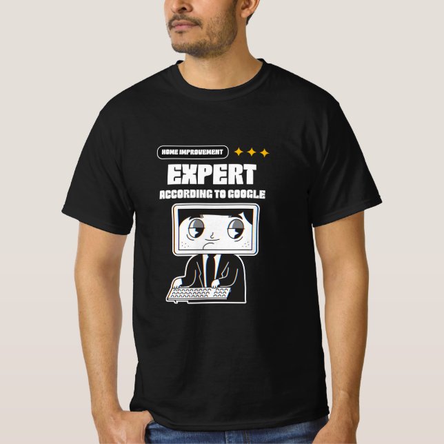 Home Improvement Expert According to Google T-Shirt (Front)