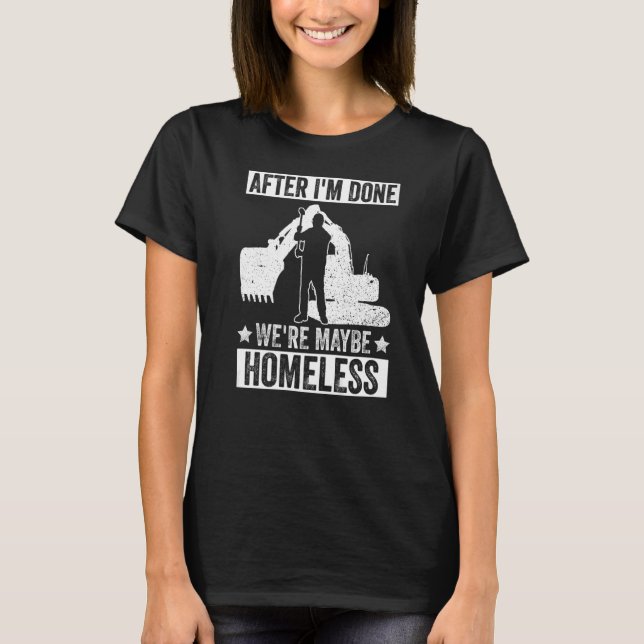 Home Improvements And House Demolition  4 T-Shirt (Front)