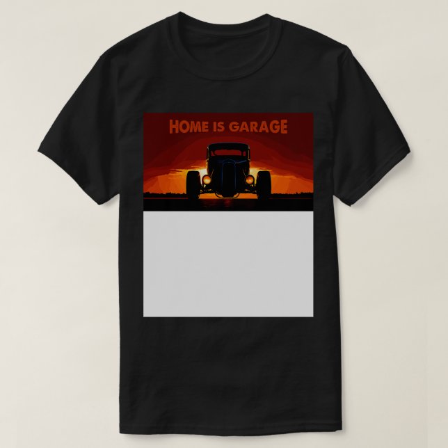 home is garage T-Shirt (Design Front)