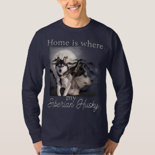 Home Is Here My Siberian Husky T-Shirt