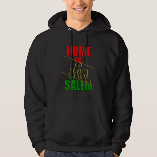 Home Is Jerusalem Jerusalem Hebrew Israelite Jewis Hoodie (Front)