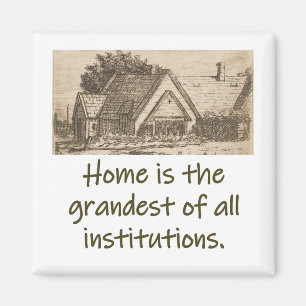 Home Is The Grandest - Home Quote Magnet
