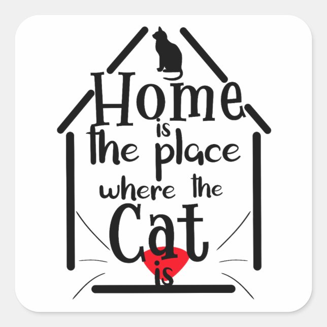 Home is the Place Where the Cat is Square Sticker (Front)