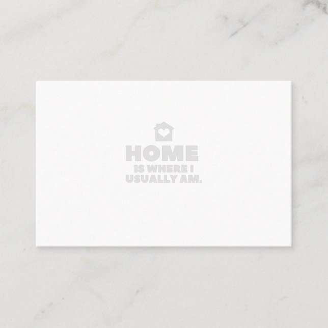 Home is where i usually am business card (Front)