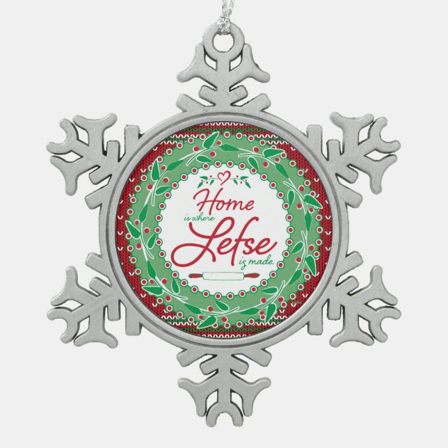 Home is Where Lefse is Made! Snowflake Pewter Christmas Ornament (Front)