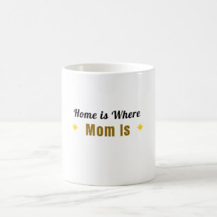Home is Where Mum Is Funny Mother's Day Coffee M Mug