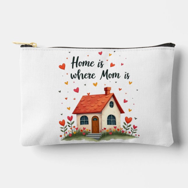 Home Is Where Mum Is– Sweet Heartfelt Mother’s Day Accessory Pouch (Front)