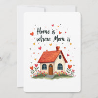 Home Is Where Mum Is– Sweet Heartfelt Mother’s Day