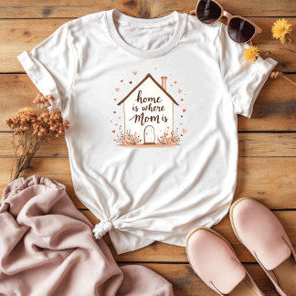Home Is Where Mum Is | Sweet Mum Life T-Shirt