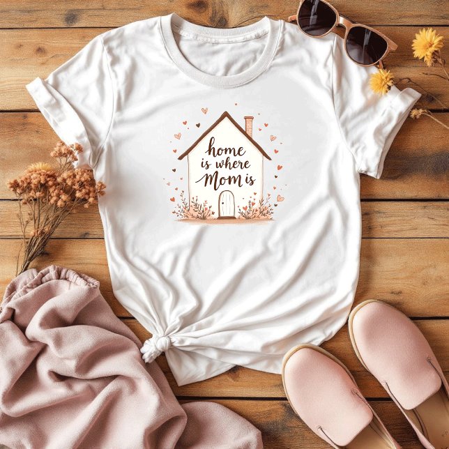 Home Is Where Mum Is | Sweet Mum Life T-Shirt (Creator Uploaded)