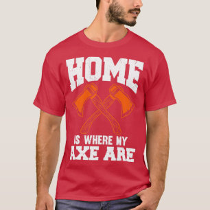 Home Is Where My Axe Are Classic TShirt