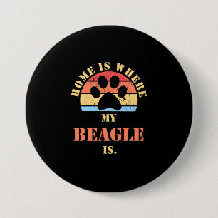 Home Is Where My Beagle Dog Is 7.5 Cm Round Badge