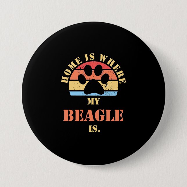 Home Is Where My Beagle Dog Is 7.5 Cm Round Badge (Front)