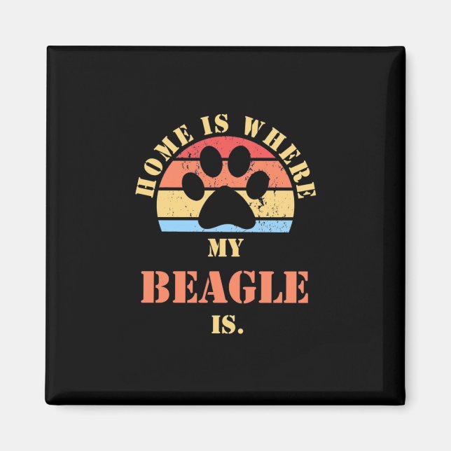 Home Is Where My Beagle Dog Is Magnet (Front)