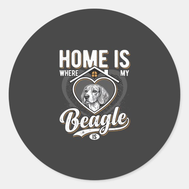Home Is Where My Beagle Is_1 Classic Round Sticker (Front)