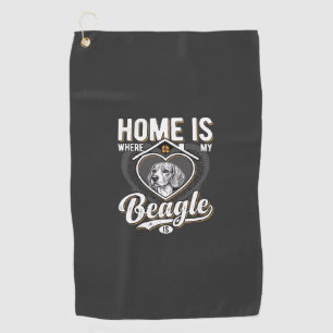 Home Is Where My Beagle Is_1 Golf Towel