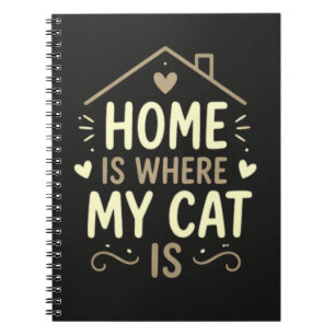 Home Is Where My Cat Is Cosy Cat Lover Quote Notebook