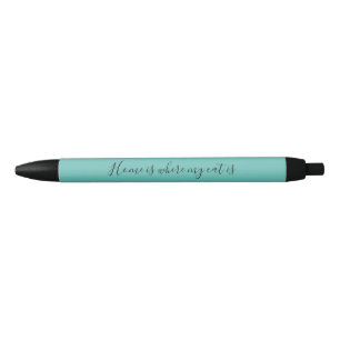 Home Is Where My Cat Is Quote Black Script Teal Ink Pen