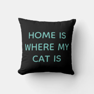 Home Is Where My Cat Is Teal Quote On Black Cushion