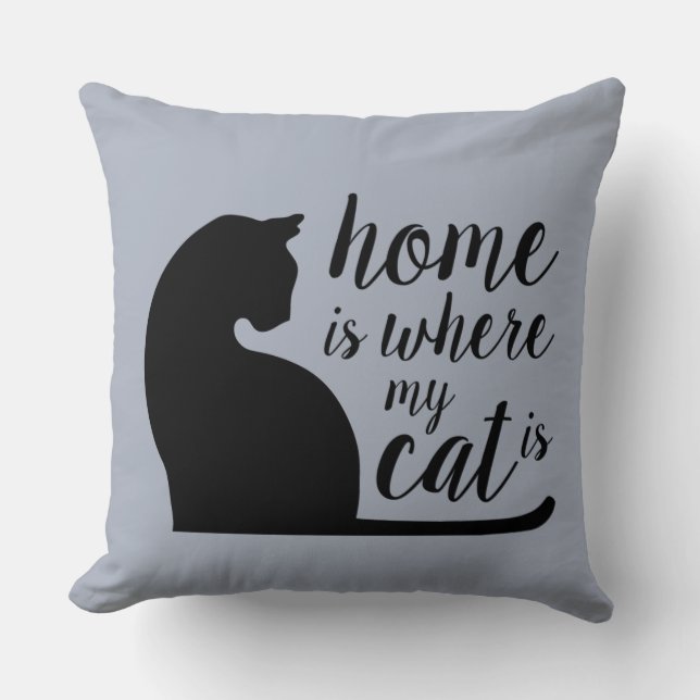 Home Is Where My Cat Is Throw Pillow (Front)