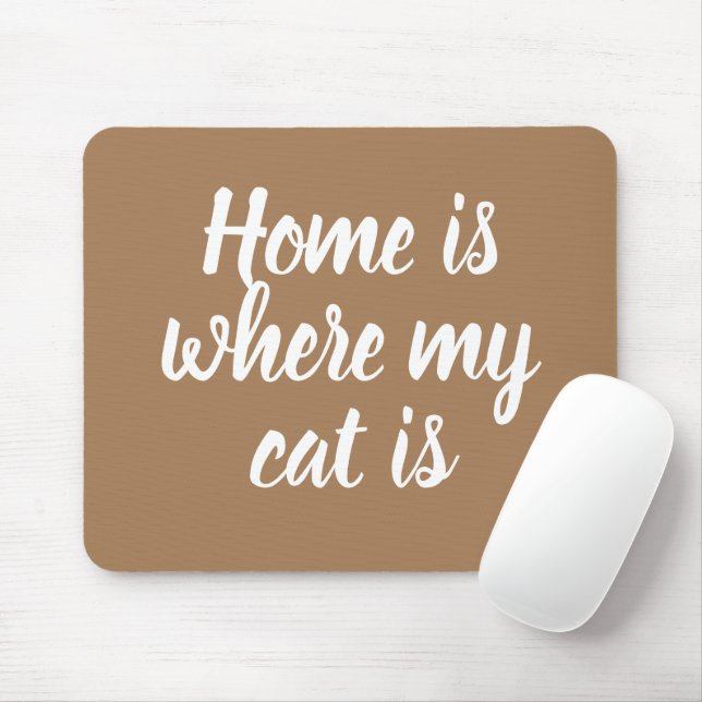 Home Is Where My Cat Is White Script Light Brown   Mouse Pad (With Mouse)