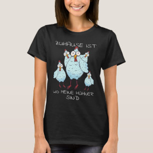 Home Is Where My Chickens Are Bauer Landwirt T-Shirt