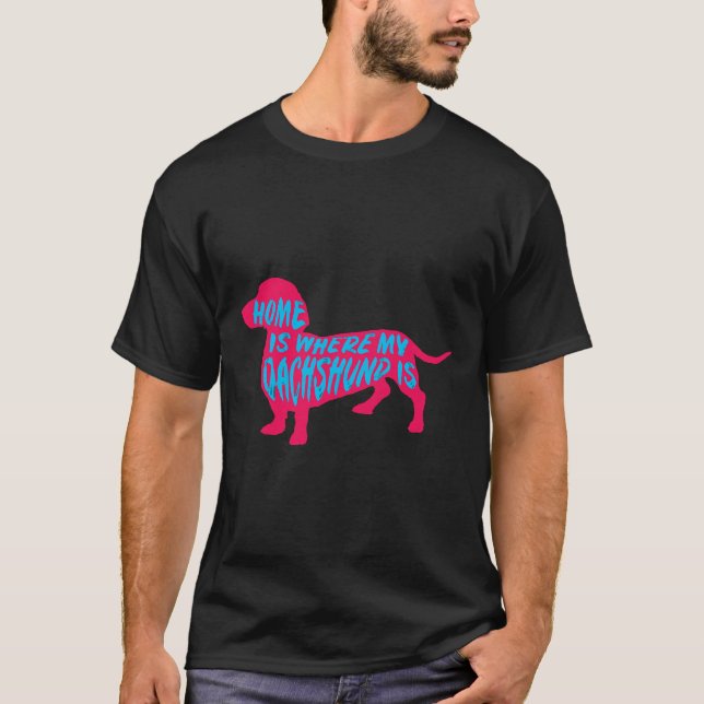 Home Is Where My Dachshund Is Pink T-Shirt (Front)