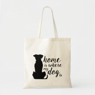 Home Is Where My Dog Is Tote Bag