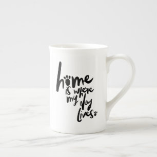 Home is Where My Dog Lives Bone China Mug