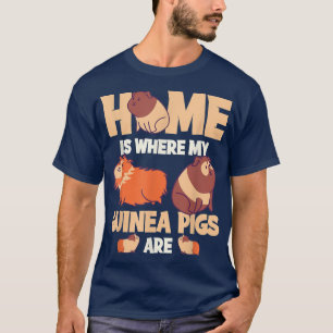 Home Is Where My Guinea Pigs Are 2724 T-Shirt