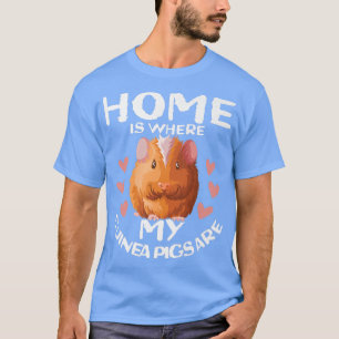 Home is where my Guinea Pigs are Mum Costume Mama T-Shirt