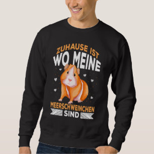 Home Is Where My Guinea Pigs Are Sweatshirt