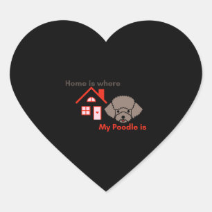 Home is Where My Poodle is Heart Sticker