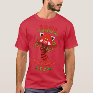 Home Is Where My Red Panda Funny Red Panda T-Shirt