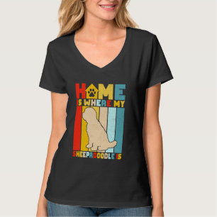 Home Is Where My Sheepadoodle Is Sheepadoodle T-Shirt