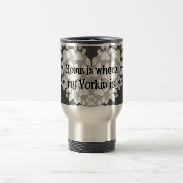 Home is where my Yorkie is Quote Travel Mug (Center)