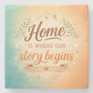 Home Is Where Our Story Begins glossy poster Stone Coaster