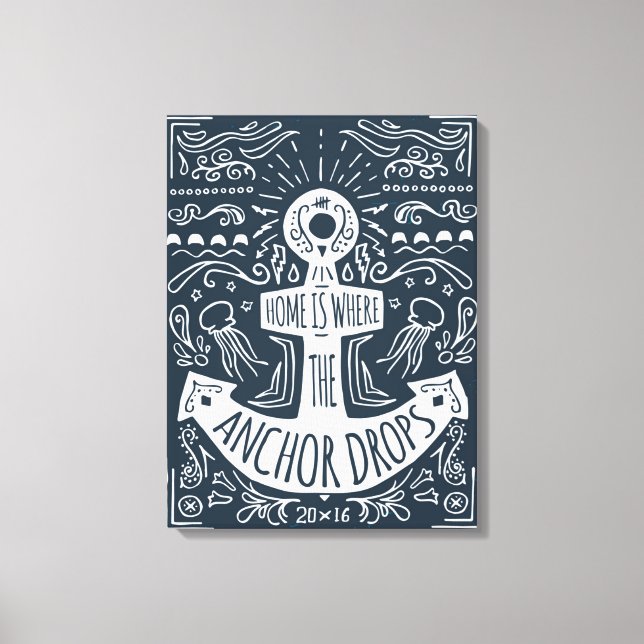 Home Is Where The Anchor Drops Canvas Print (Front)