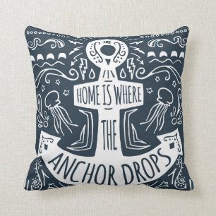 Home Is Where The Anchor Drops Cushion