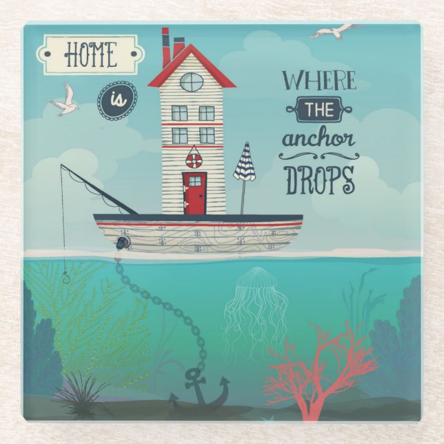 Home Is Where The Anchor Drops Glass Coaster (Front)